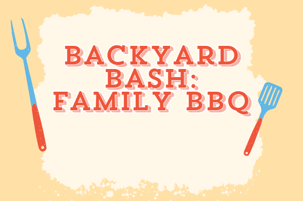 Backyard Bash: Family BBQ